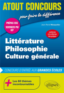 Littérature, philosophie, culture générale ECG. Conforme à la réforme des prépas - Masquelier Jean-René ; Dallenne Pierre