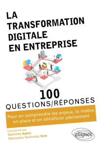 La transformation digitale en entreprise - Aubry Mathilde ; Sow Mamadou Sanoussy