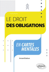 Le droit des obligations en cartes mentales - Dadoun Armand