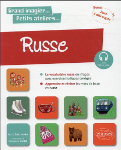Russe en images avec exercices ludiques. Apprendre et réviser les mots de base niveau A1 - Zeltchenko Maria ; Veillet Marianne