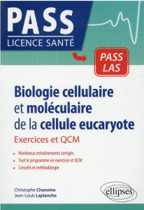 Biologie cellulaire et moléculaire de la cellule eucaryote. Exercices et QCM - Chanoine Christophe ; Laplanche Jean-louis