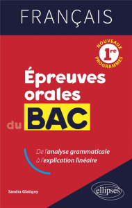 Français 1re . Epreuves orales du Bac - Glatigny Sandra