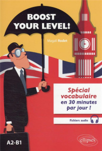Boost your level! Anglais A2-B1. Spécial vocabulaire en 30 minutes par jour ! - Rodet Magali