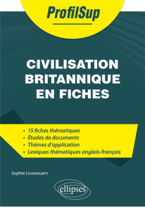 Civilisation britannique en fiches - Loussouarn Sophie