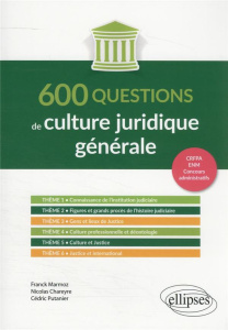 600 questions de culture juridique générale - Marmoz Franck ; Chareyre Nicolas ; Putanier Cédric