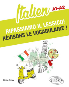 Italien. Ripassiamo il lessico ! Révisons le vocabulaire ! A1-A2 - Sisinno Adeline