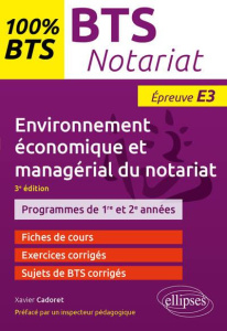 BTS Notariat. Environnement économique et managérial du notariat - Epreuve E3, 3e édition - Cadoret Xavier ; Abroux Bernard