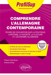 Comprendre l'allemagne contemporaine. Fiches de civilisation sur la politique, l'histoire, la sociét - Chaix-Bryan Thibaut ; Girbig Andreas