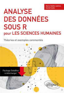 Analyse des données sous R pour les sciences humaines. Théories et exemples commentés - Jubénot Marie-Noëlle ; Eudes Daniel