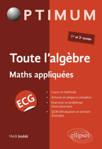 Toute l'algèbre - ECG maths appliquées - Joulak Hédi ; Fichaux Fabien