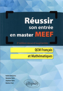 Réussir son entrée en Master MEEF. QCM Français et Mathématiques, 2e édition revue et augmentée - Benhamou Noëlle ; Fabre Marianne ; Fabre Stéphane