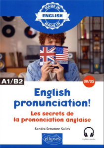 English pronunciation! A1/A2. Les secrets de la prononciation anglaise UK/US - Senatore-Salies Sandra