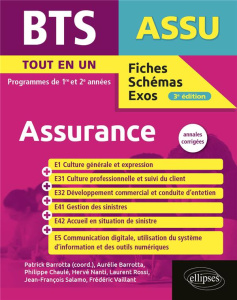 BTS Assurance. Programmes des 1re et 2e années. Tout en un. Annales corrigées, 3e édition - Barrotta Patrick ; Barrotta Aurélie ; Chaulé Phili