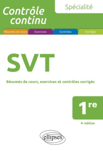 Spécialité SVT 1re. Résumés de cours, exercices et contrôles corrigés, 4e édition - Bourlon Pierre-Marie