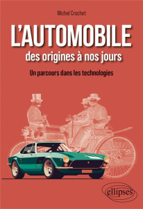 L'automobile des origines à nos jours. Un parcours dans les technologies - Crochet Michel ; Bloch Marc