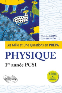 Les 1001 questions de la physique en prépa 1re année PCSI. 4e édition actualisée - Garing Christian ; Lhopital Alain