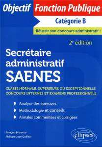 Secrétaire administratif SAENES de classe normale, supérieure ou exceptionnelle. Concours internes e - Brisemur François ; Quillien Philippe-Jean