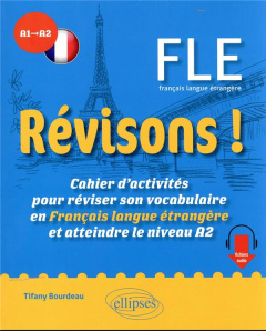 REVISONS ! FLE A1-A2 - CAHIER D'ACTIVITES POUR REVISER SON VOCABULAIRE EN FRANCAIS LANGUE ETRANGERE - BOURDEAU TIFANY