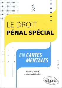 Le droit pénal spécial en cartes mentales - Léonhard Julie ; Ménabé Catherine