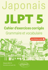 Japonais JLPT 5. Cahier d'exercices corrigés, grammaire et vocabulaire - Mizuta Masako