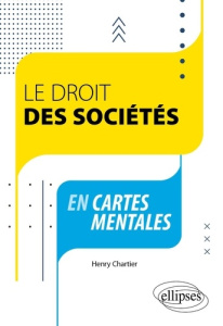 Le droit des sociétés en cartes mentales - Chartier Henry