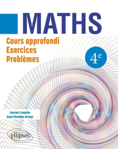 Mathématiques 4ème. Cours approfondi, exercices et problèmes - Lemaire Laurent ; Paradas Arroyo Anne