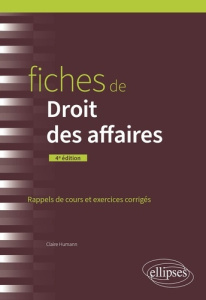 Fiches de Droit des affaires. Rappels de cours et exercices corrigés, 4e édition - Humann Claire