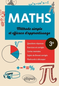 Mathématiques 3e. Méthode simple et efficace d'apprentissage - Richard Anne-Sophie ; Khalil Hassan