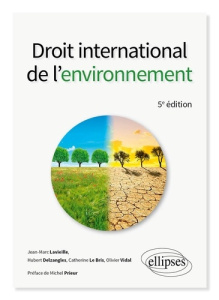 Droit international de l'environnement - Lavieille Jean-Marc ; Delzangles Hubert ; Le Bris