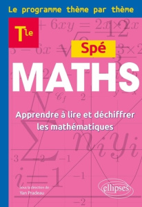 Spé maths 1re. Apprendre à lire et déchiffrer les mathématiques - Pradeau Yan ; Leclercq Eric ; Ordines Alice ; Simo