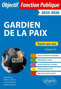 Gardien de la paix. Tout-en-un, catégorie B, Edition 2025-2026 - Burgos Julien ; Dubost Matthieu ; Renard Charlotte