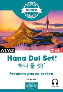 Hana Dul Set ! Premiers pas en coréen A1/A2, 2e édition - Kim Eunjin