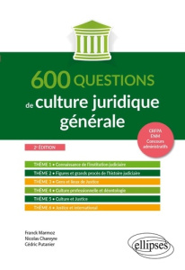 600 questions de culture juridique générale. 2e édition - Marmoz Franck ; Chareyre Nicolas ; Putanier Cédric