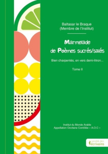 Marmelade de Poèmes sucrés/salés - Tome 2. Bien charpentés, en vers demi-litron... - Le Braque baltasar
