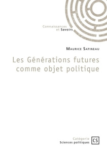 Les Générations futures comme objet politique - Satineau Maurice