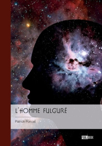 L'homme fulguré - Poncet Patrick