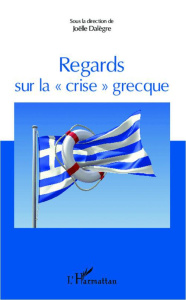 Regards sur la "crise" grecque - Dalègre Joëlle