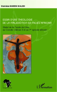 Essai d'une théologie de la malédiction en milieu africain. Statut de la Parole de Dieu au Concile V - Maweni Malebi Stanislas
