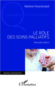 Le rôle des soins palliatifs. 2e édition - Geschwind Herbert