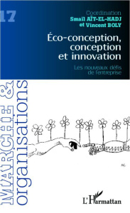 Marché et Organisations N° 17 : Eco-conception, conception et innovation. Les nouveaux défis de l'en - Aït-El-Hadj Smaïl ; Boly Vincent