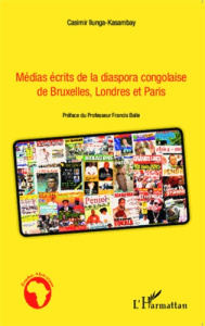 Médias écrits de la diaspora congolaise de Bruxelles, Londres et Paris - Ilunga-Kasambay Casimir