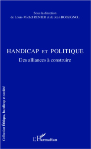 Handicap et politique. Des alliances à construire - Renier Louis-Michel