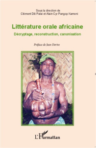 Littérature orale africaine. Décryptage, reconstruction, canonisation - Dili Palaï Clément ; Pangop Kameni Alain Cyr ; Der