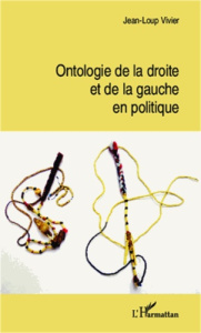 Ontologie de la droite et de la gauche en politique - Vivier Jean-Loup
