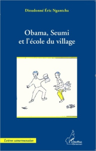 Obama, Seumi et l'école du village - Ngantcha Dieudonné Eric