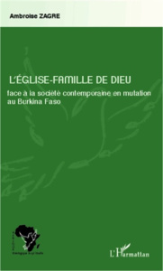L'église-famille de dieu face à la société contemporaine en mutation au Burkina Faso - Zagre Ambroise
