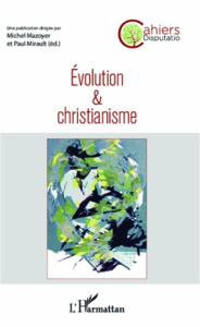 Evolution et christianisme - Mazoyer Michel ; Mirault Paul