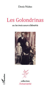 Les golondrinas ou les trois soeurs d'alméria - Nuñez Denis
