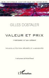 Valeur et prix. Histoire d'un débat - Dostaler Gilles