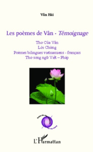 Les poèmes de Vân. Témoignage, Edition bilingue français-vietnamie - Tôn Thât Vân Hai